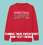Load image into Gallery viewer, Adults FRIDAY I’M IN LOVE Sweatshirt
