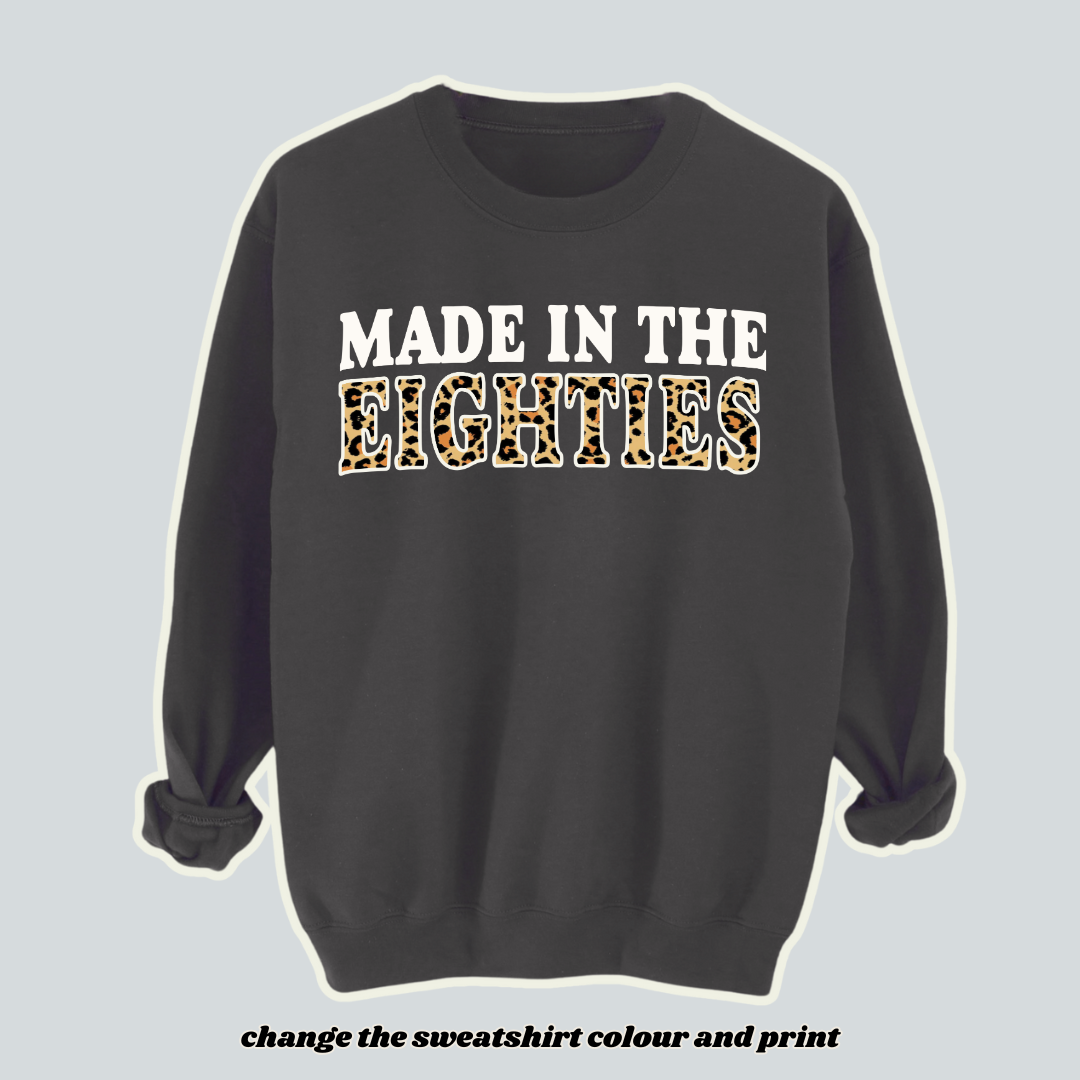 Adults MADE IN THE EIGHTIES Sweatshirt