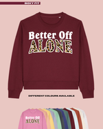 Load image into Gallery viewer, ADULTS Better Off Alone Jumper - BOXY FIT
