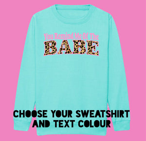 Adults YOU REMIND ME OF THE BABE Sweatshirt