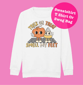 Kids TRICK OR TREAT SMELL MY FEET Sweatshirt