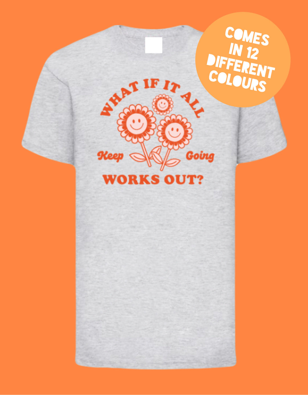 Adults WHAT IF IT ALL WORKS OUT T Shirt