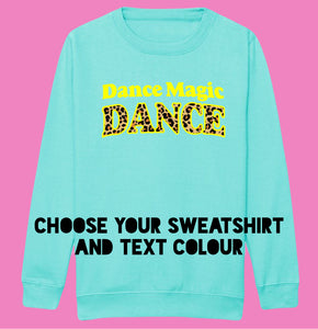 Adults DANCE MAGIC DANCE Sweatshirt