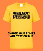 Load image into Gallery viewer, Kids HOUSE EVERY WEEKEND T Shirt

