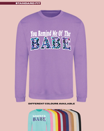 Load image into Gallery viewer, ADULTS You Remind Me Of The Babe Jumper - STANDARD FIT
