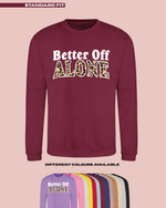 Load image into Gallery viewer, ADULTS Better Off Alone Jumper - STANDARD FIT
