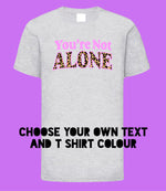 Load image into Gallery viewer, Kids YOU’RE NOT ALONE T Shirt

