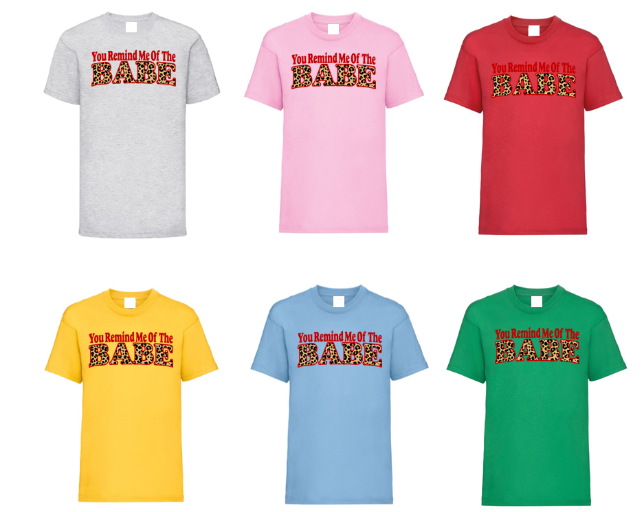 Kids YOU REMIND ME OF THE BABE T Shirt