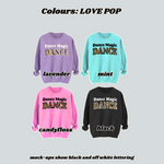 Load image into Gallery viewer, Adults DANCE MAGIC DANCE Sweatshirt
