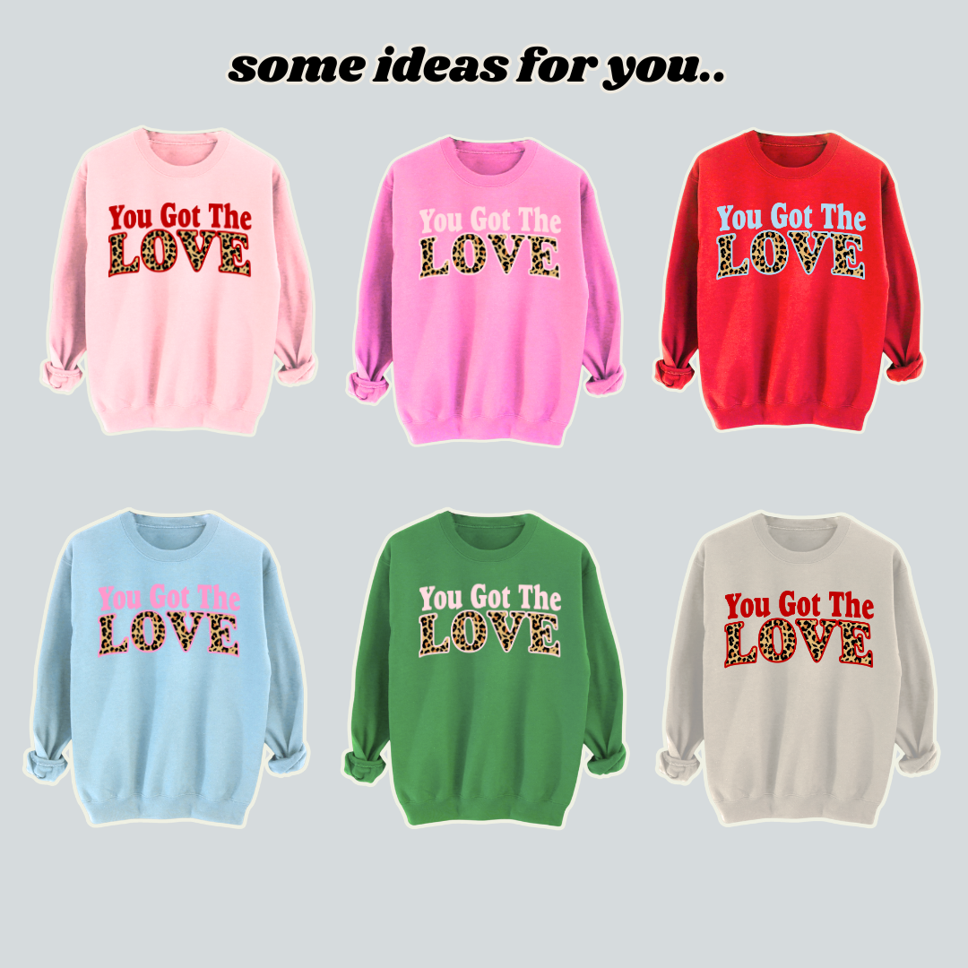 Adults YOU GOT THE LOVE Sweatshirt