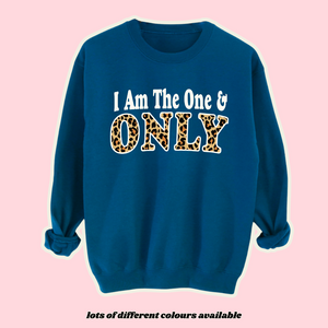 Adults I AM THE ONE AND ONLY Sweatshirt