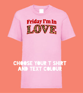 Adults FRIDAY I’M IN LOVE T Shirt