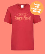 Load image into Gallery viewer, Adults I’M SUCH A RARE FIND T Shirt
