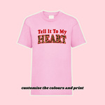 Load image into Gallery viewer, Adults TELL IT TO MY HEART TShirt
