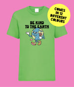 Load image into Gallery viewer, Kids BE KIND TO THE EARTH T Shirt
