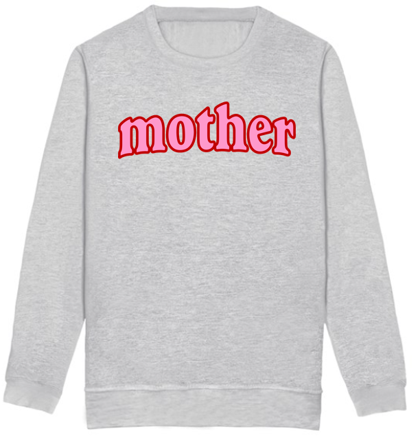 Adults MOTHER Sweatshirt