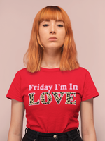 Load image into Gallery viewer, Adults FRIDAY I'M IN LOVE TShirt
