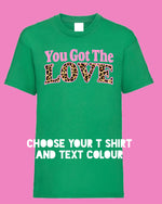 Load image into Gallery viewer, Adults YOU GOT THE LOVE T Shirt
