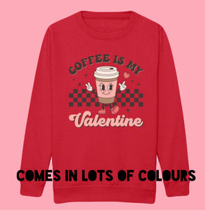 Kids COFFEE IS MY VALENTINE Sweatshirt