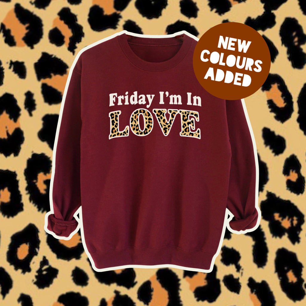 adults Friday I'm In Love Sweatshirt 
 in Burgundy with Leopard Print and off white text custom made create your own