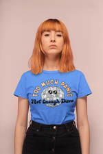 Load image into Gallery viewer, Adults TOO MUCH PANIC NOT ENOUGH DISCO T Shirt
